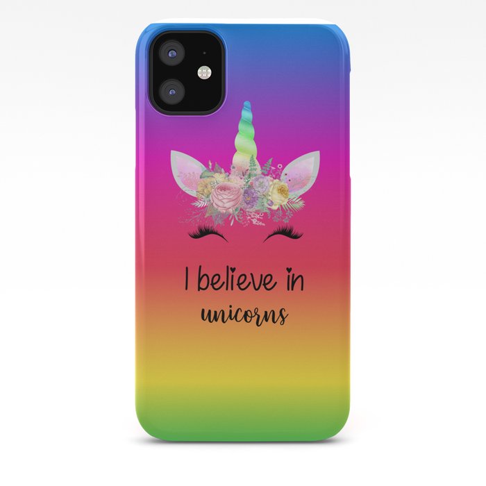 I Believe in Unicorns iPhone 11 case I Believe in Unicorns iPhone 11 case