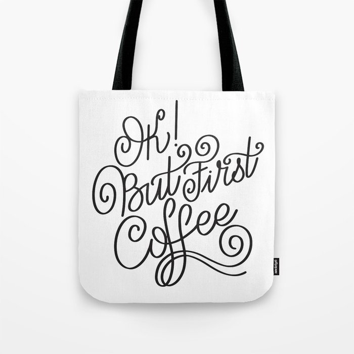 OK but first coffee - calligraphy handwritting coffee quotes Tote Bag