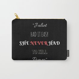 Juliet Had It Easy; She Never Had to Kill Romeo - Richelle Mead (Vampire Academy) Carry-All Pouch | Richellemead, Graphicdesign, Typography, Vampireacademy, Digital, Dimitribelikov, Rosehathaway 