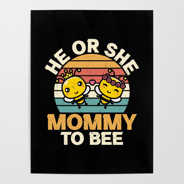 He Or She Mommy To Bee Poster