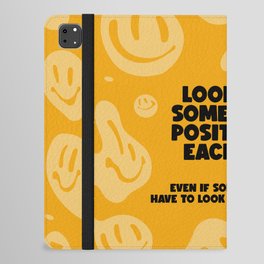 Look for something positive in each day iPad Folio Case