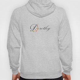 Dorothy name letter . Perfect present for mother dad friend him or her  Hoody