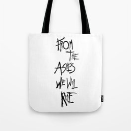 From The Ashes We Will Rise (Black on White) Tote Bag