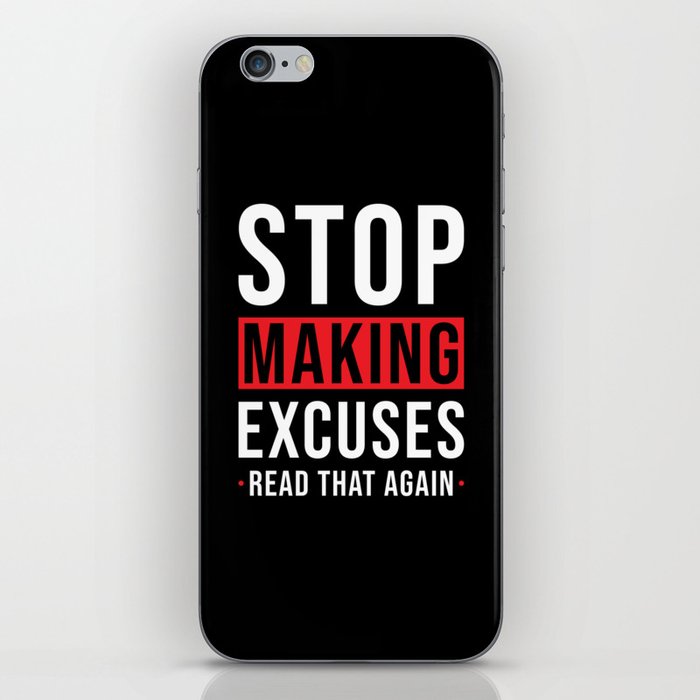 Stop making Excuses iPhone Skin