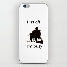 Piss off i'm busy.  iPhone Skin