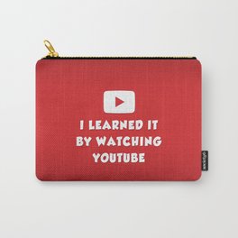 I learned it by watching YouTube Carry-All Pouch | Funny, Pop Art, Typography, People 
