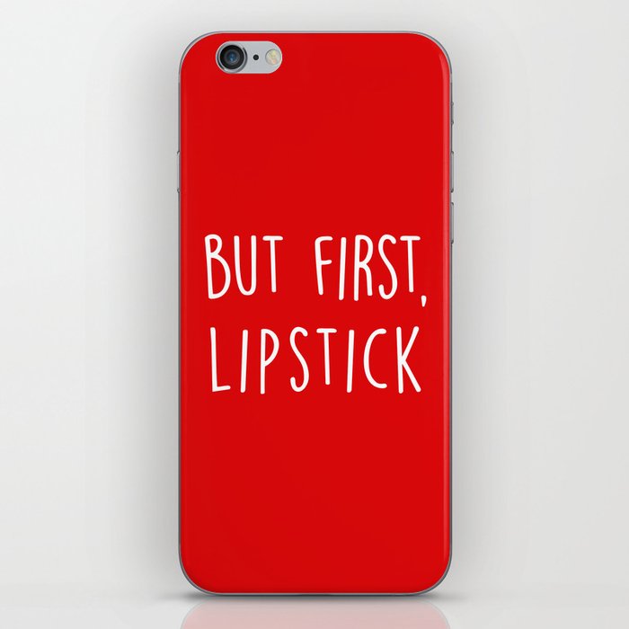 But First Lipstick Funny Cute Saying iPhone Skin