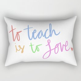 To Teach Is To Love - Colorful Ver. Rectangular Pillow