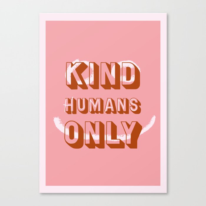 Kind Humans Only Canvas Print
