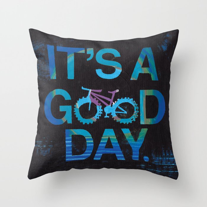 It's A GOOD Day Throw Pillow