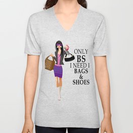Only BS I need is bags and shoes V Neck T Shirt