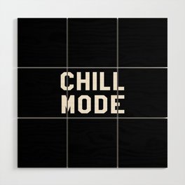 Chill Mode Wood Wall Art