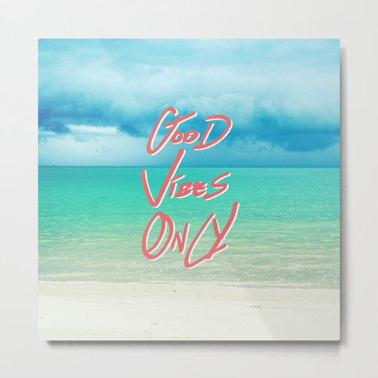 "Good Vibes Only" Quote - Turquoise Tropical Sandy Beach Metal Print