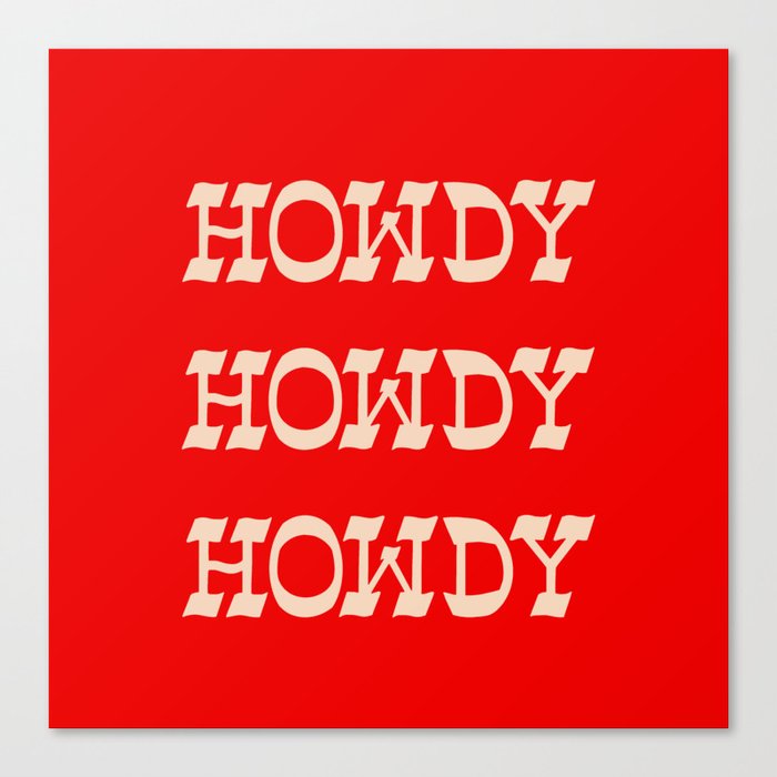 Howdy Howdy!  Red and white Canvas Print
