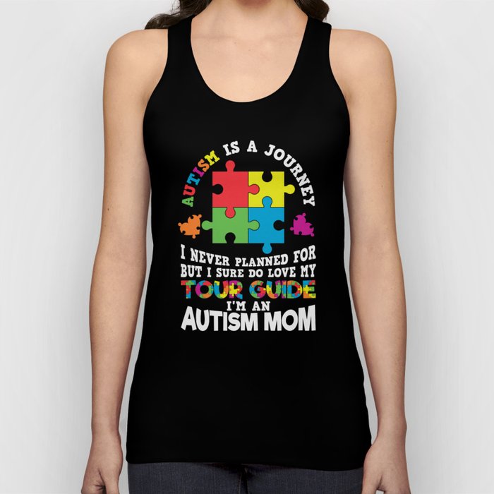 Autism Is A Journey Autism Mom Saying Tank Top