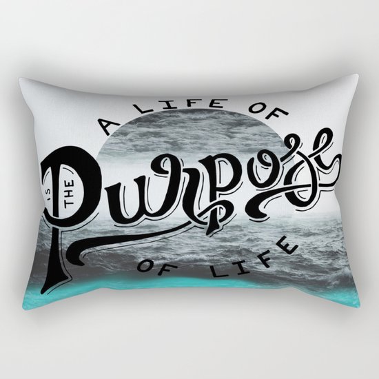A life of purpose Rectangular Pillow