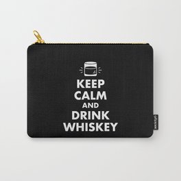 Keep Calm and Drink Whiskey Carry-All Pouch