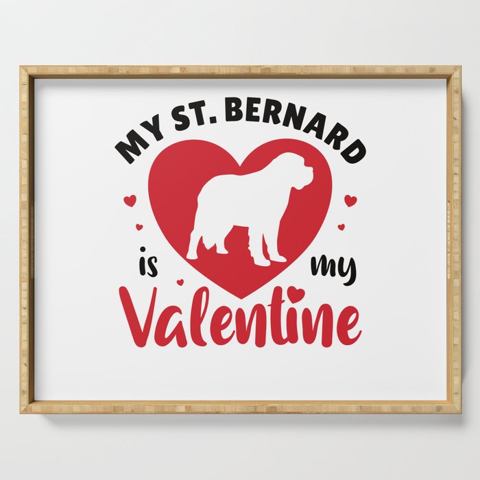 My St. Bernard Is My Valentine Sweet Dog Serving Tray
