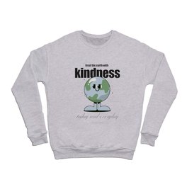 Be Kind to the Earth Crewneck Sweatshirt | Kind, Retro, Wallart, Earth, Typography, Graphicdesign, Charcter, Earthday, Kindness, Cartoon 