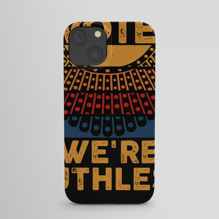 Women's Rights Vote We're Ruthless Human And Women iPhone Case