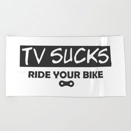 TV Sucks Ride Your Bike Beach Towel