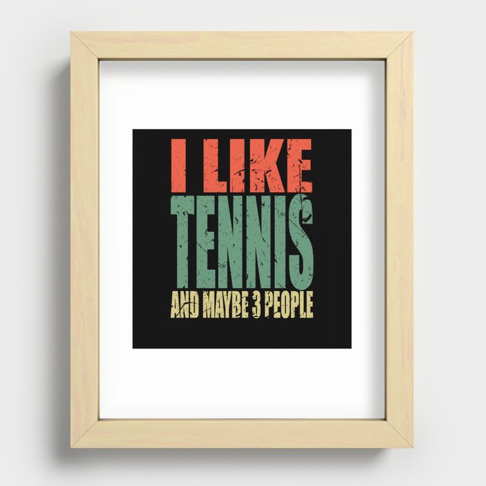 Tennis Saying funny Recessed Framed Print