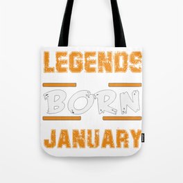 Legends Are Born In January Tote Bag