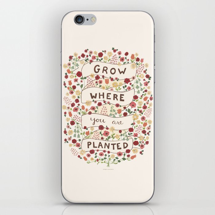 Grow where you are planted iPhone Skin