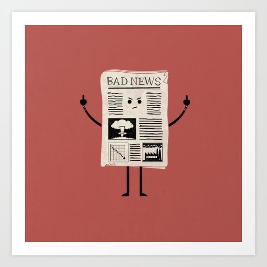 Bad News Art Print