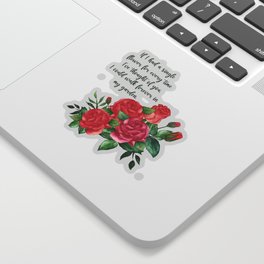 Walk forever in my garden - Quote and hand painted roses. Sticker