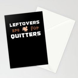 Leftovers Are For Quitters Turkey Thanksgiving Stationery Card