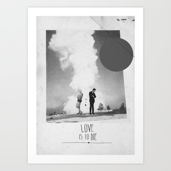 Love Is To Die | Collage Art Print