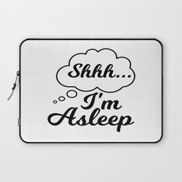 Shhh . . I´m Asleep Laptop Sleeve