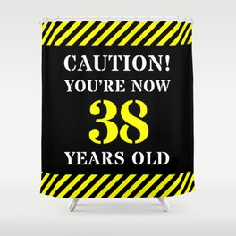 [ Thumbnail: 38th Birthday - Warning Stripes and Stencil Style Text Shower Curtain ]