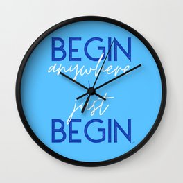 Just Begin! Wall Clock | Digital, Beginanywhere, Typography, Inspirational, Blue, Graphicdesign, Justbegin, Motivational 