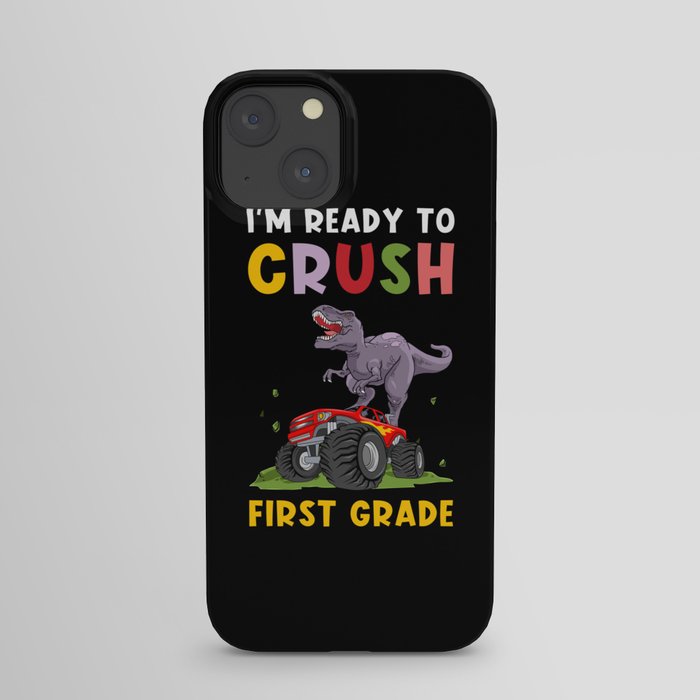I'm Ready To Crush First Grade iPhone Case