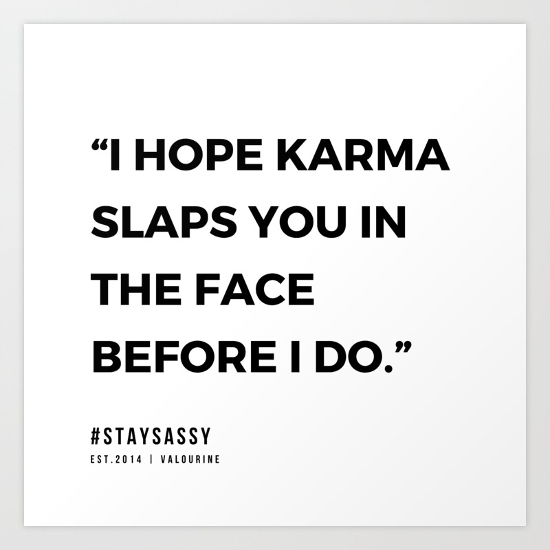 15 Sassy Quotes 190914 Art Print By Quotes And Sayings Society6