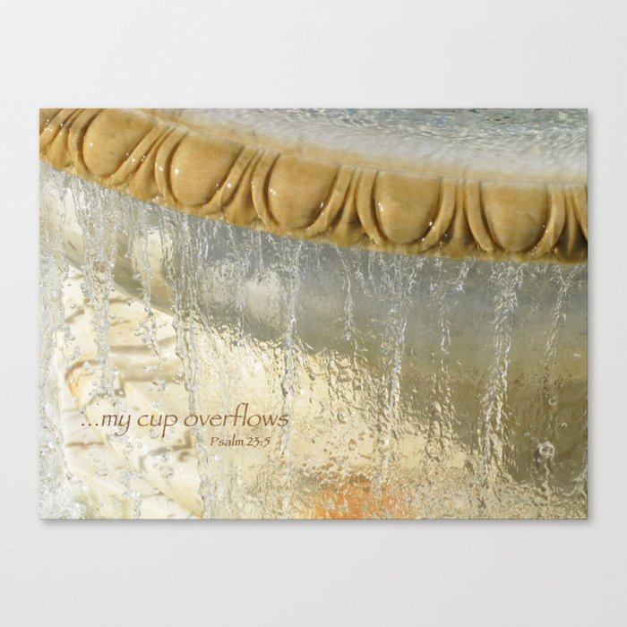 My Cup Overflows Canvas Print