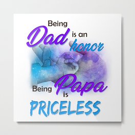 Being dad is an honor quote Fathersday 2022 gift Metal Print