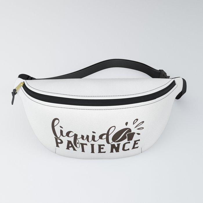 Liquid Patience Coffee Quote Funny Fanny Pack