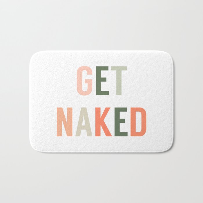 Get Naked, Home Decor, Quote Bathroom, Typography Art, Modern Bathroom Bath Mat