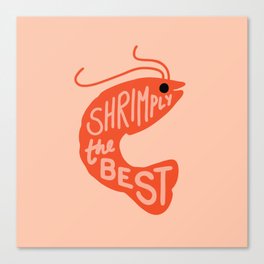 Shrimply the Best Canvas Print