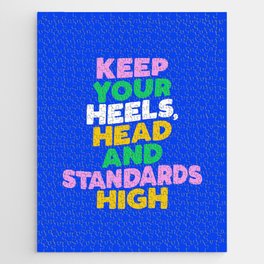 Keep Your Heels Head and Standards High Jigsaw Puzzle