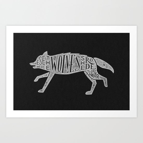 These Were The Wolves She Rode to War - Wolf by Wolf Art Print