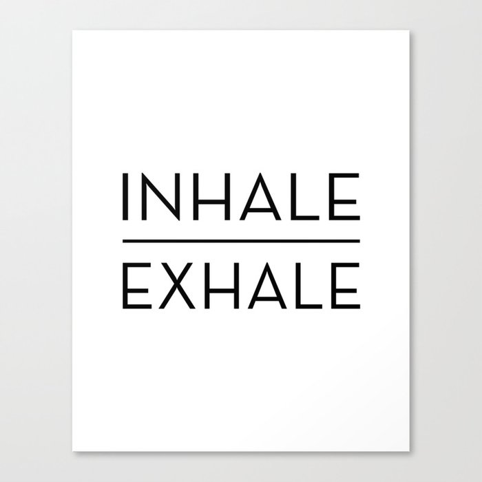 Inhale Exhale Breathe Quote Leinwanddruck Inhale Exhale Breathe Quote Leinwanddruck