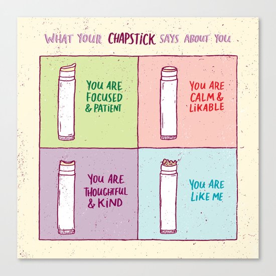 What Your Chapstick Says About You Canvas Print
