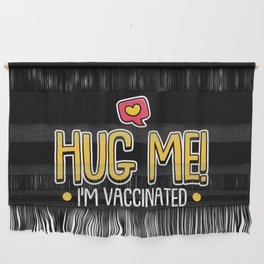 Hug Me I'm Vaccinated Vaccination Wall Hanging