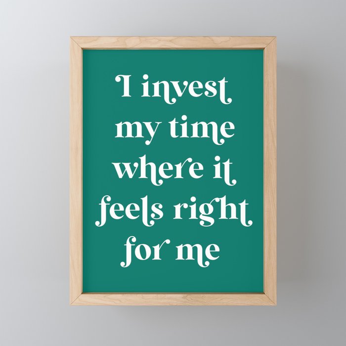 I Invest My Time - Velvet Jade Framed Mini Art Print