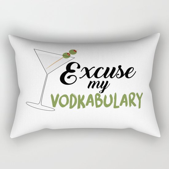 Excuse my Vodkabulary Rectangular Pillow