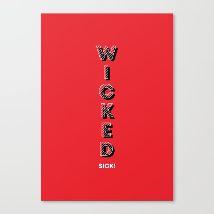 Wicked Sick! Canvas Print